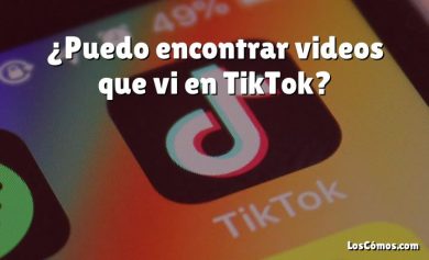 ¿Puedo encontrar videos que vi en TikTok?