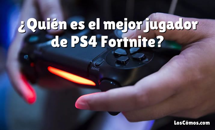 ¿Quién es el mejor jugador de PS4 Fortnite?