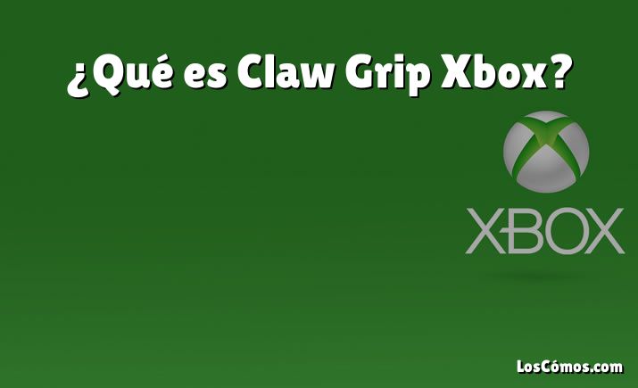 ¿Qué es Claw Grip Xbox?