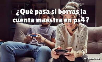 ¿Qué pasa si borras la cuenta maestra en ps4?