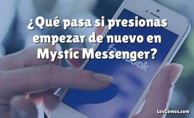 ¿Qué pasa si presionas empezar de nuevo en Mystic Messenger?