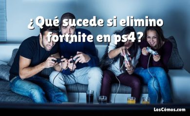 ¿Qué sucede si elimino fortnite en ps4?