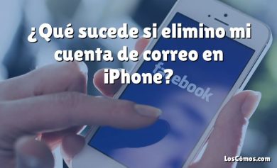 ¿Qué sucede si elimino mi cuenta de correo en iPhone?