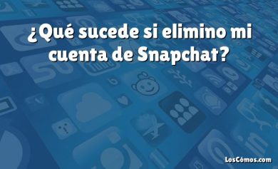 ¿Qué sucede si elimino mi cuenta de Snapchat?