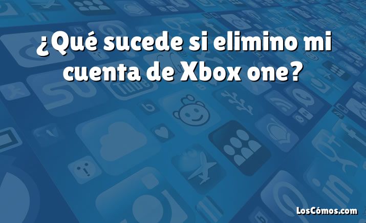 ¿Qué sucede si elimino mi cuenta de Xbox one?