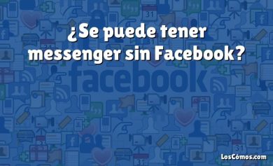 ¿Se puede tener messenger sin Facebook?