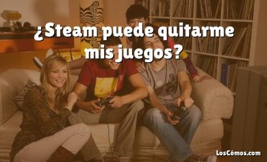 ¿Steam puede quitarme mis juegos?