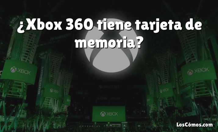 ¿Xbox 360 tiene tarjeta de memoria?