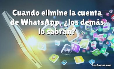 Cuando elimine la cuenta de WhatsApp, ¿los demás lo sabrán?