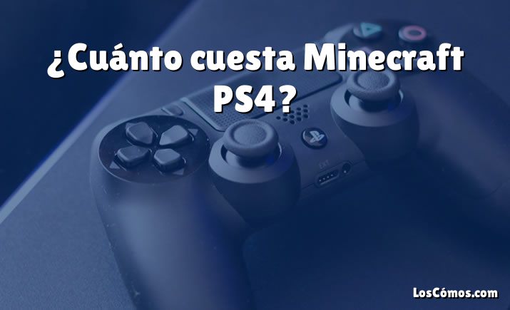 ¿Cuánto cuesta Minecraft PS4?