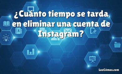 ¿Cuánto tiempo se tarda en eliminar una cuenta de Instagram?