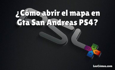 ¿Cómo abrir el mapa en Gta San Andreas PS4?