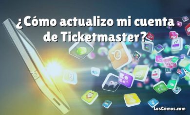 ¿Cómo actualizo mi cuenta de Ticketmaster?