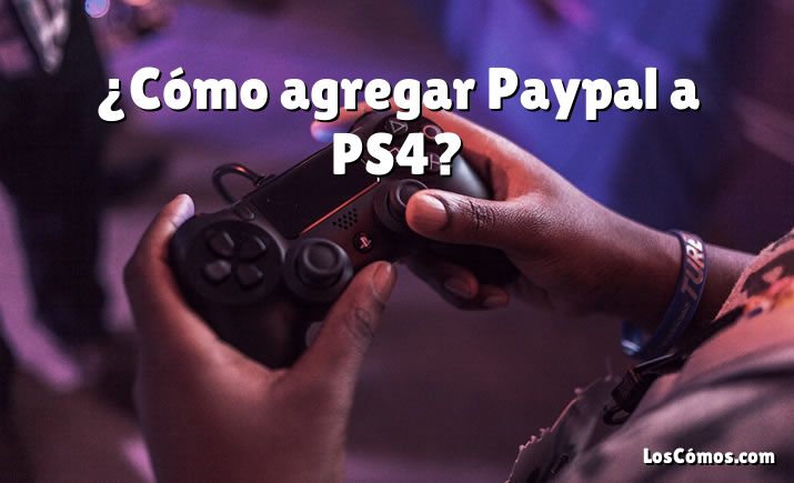 ¿Cómo agregar Paypal a PS4?