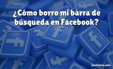 ¿Cómo borro mi barra de búsqueda en Facebook?