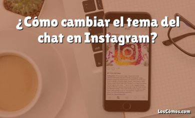 ¿Cómo cambiar el tema del chat en Instagram?