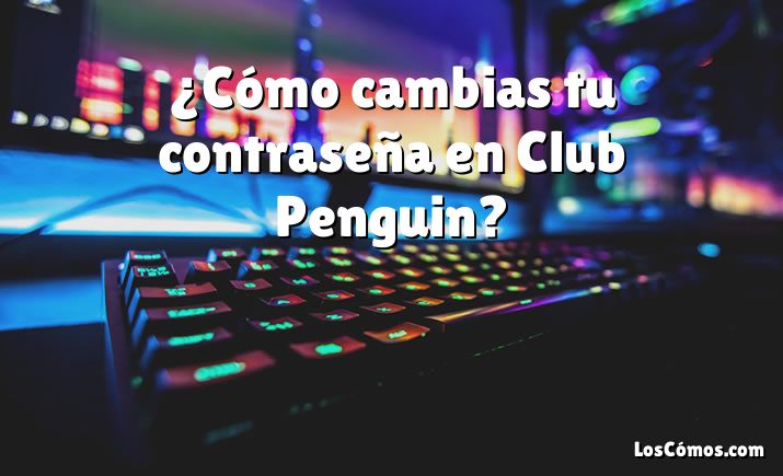 ¿Cómo cambias tu contraseña en Club Penguin?