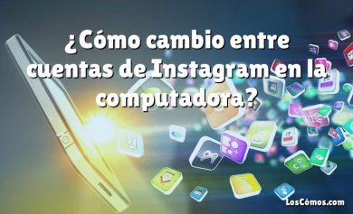 ¿Cómo cambio entre cuentas de Instagram en la computadora?