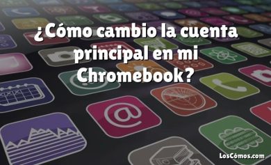 ¿Cómo cambio la cuenta principal en mi Chromebook?