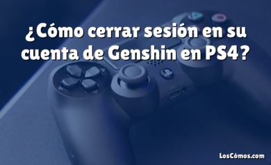 ¿Cómo cerrar sesión en su cuenta de Genshin en PS4?