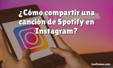 ¿Cómo compartir una canción de Spotify en Instagram?