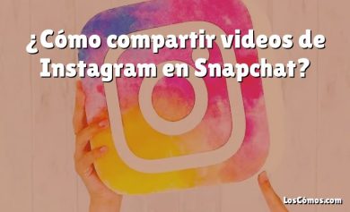 ¿Cómo compartir videos de Instagram en Snapchat?