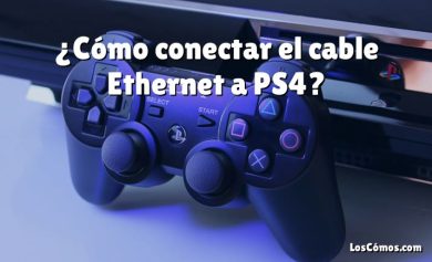 ¿Cómo conectar el cable Ethernet a PS4?