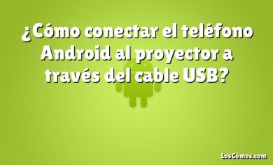 ¿Cómo conectar el teléfono Android al proyector a través del cable USB?