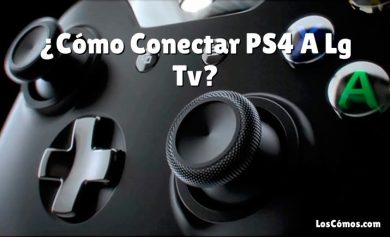 ¿Cómo Conectar PS4 A Lg Tv?