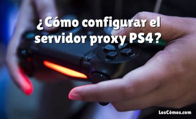 ¿Cómo configurar el servidor proxy PS4?