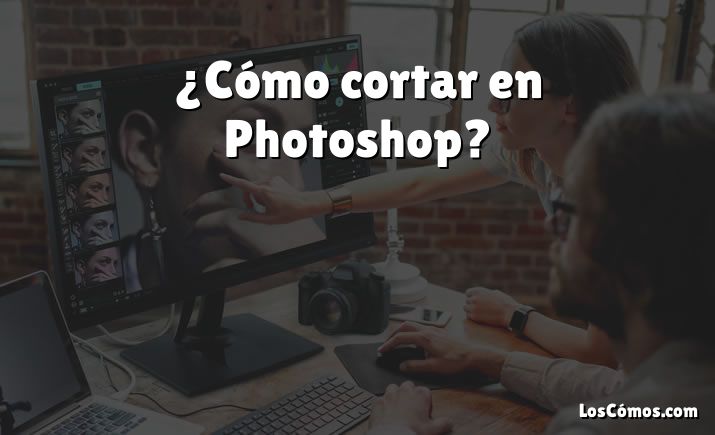 ¿Cómo cortar en Photoshop?