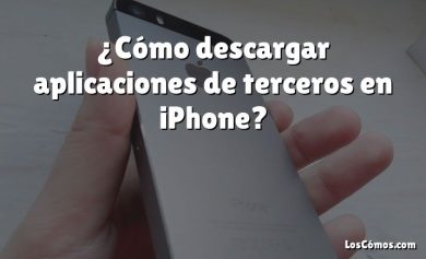 ¿Cómo descargar aplicaciones de terceros en iPhone?