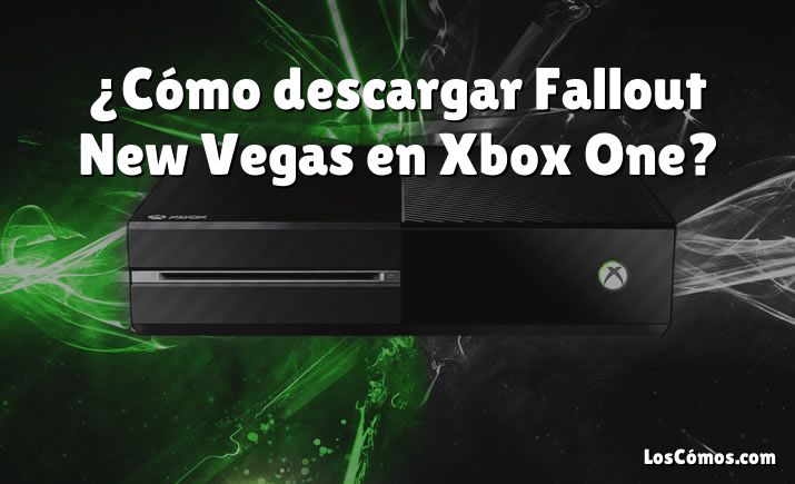 ¿Cómo descargar Fallout New Vegas en Xbox One?