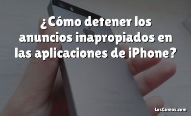 ¿Cómo detener los anuncios inapropiados en las aplicaciones de iPhone?