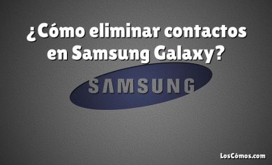 ¿Cómo eliminar contactos en Samsung Galaxy?