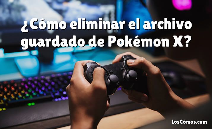 ¿Cómo eliminar el archivo guardado de Pokémon X?