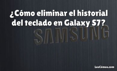 ¿Cómo eliminar el historial del teclado en Galaxy S7?