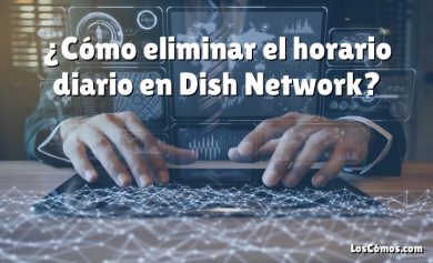 ¿Cómo eliminar el horario diario en Dish Network?