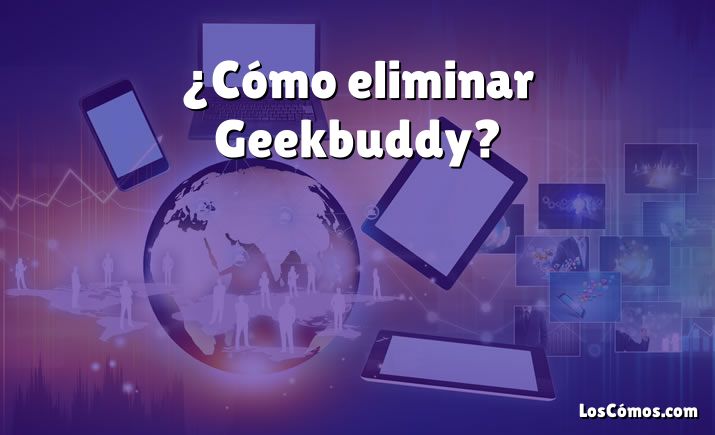 ¿Cómo eliminar Geekbuddy?