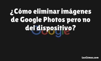 ¿Cómo eliminar imágenes de Google Photos pero no del dispositivo?