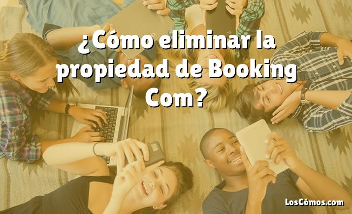 ¿Cómo eliminar la propiedad de Booking Com?