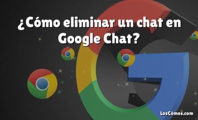 ¿Cómo eliminar un chat en Google Chat?