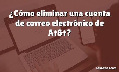 ¿Cómo eliminar una cuenta de correo electrónico de At&t?