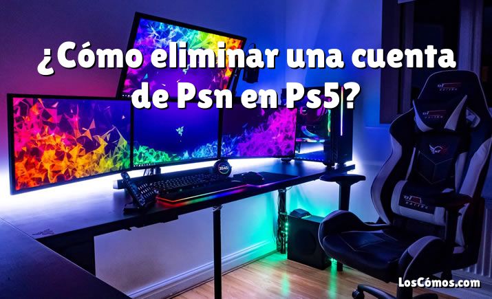 ¿Cómo eliminar una cuenta de Psn en Ps5?