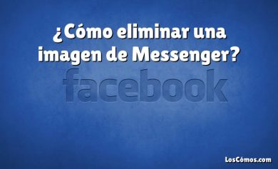 ¿Cómo eliminar una imagen de Messenger?