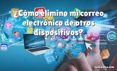 ¿Cómo elimino mi correo electrónico de otros dispositivos?