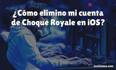 ¿Cómo elimino mi cuenta de Choque Royale en iOS?