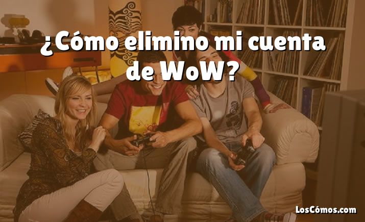 ¿Cómo elimino mi cuenta de WoW?