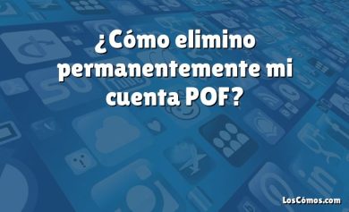 ¿Cómo elimino permanentemente mi cuenta POF?