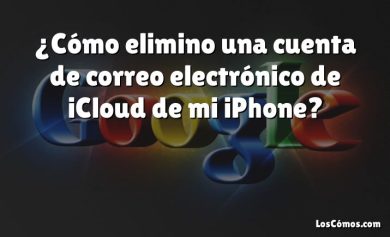 ¿Cómo elimino una cuenta de correo electrónico de iCloud de mi iPhone?